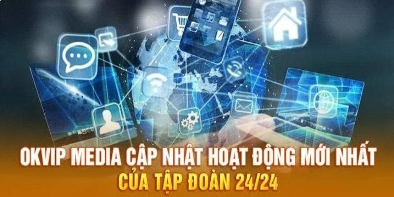 Liên minh OKVIP phát triển OK Media để hỗ trợ đối tác xây dựng thương hiệu