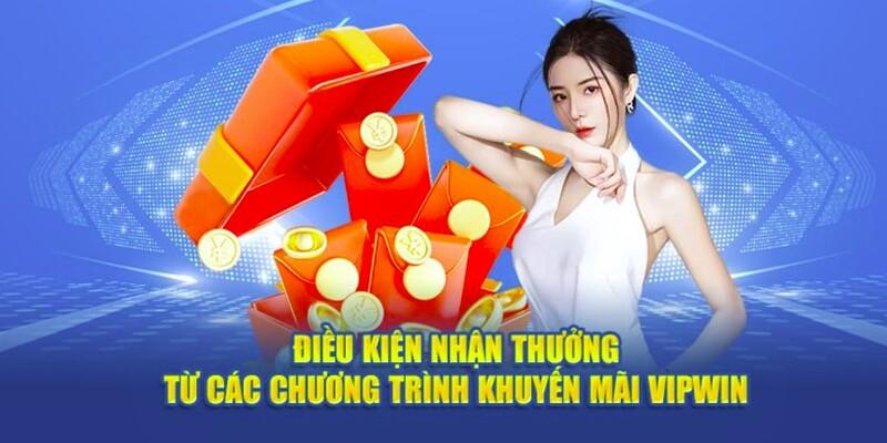 Các điều kiện để nhận thưởng tại VIPWIN